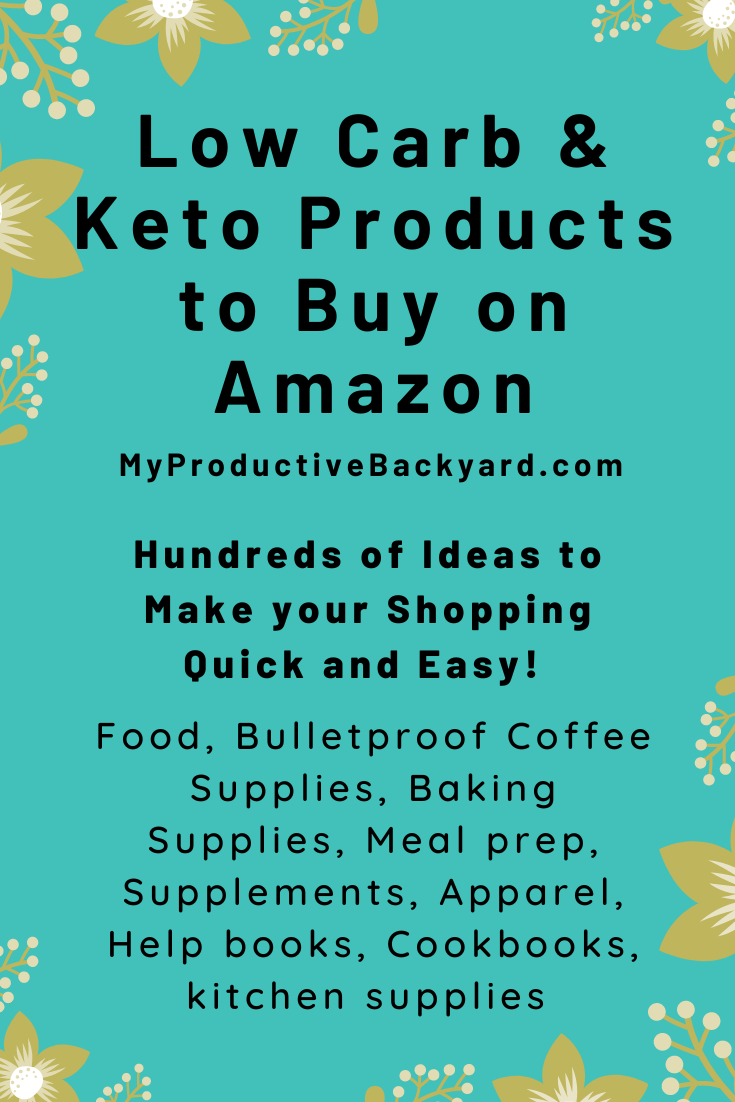 Low Carb Keto Products to Buy on Amazon - My Productive Backyard