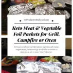 Keto Meat & Vegetable Foil Packets for Grill, Campfire or Oven