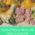 Keto Cheesy Broccoli Ham Casserole pinterest pin