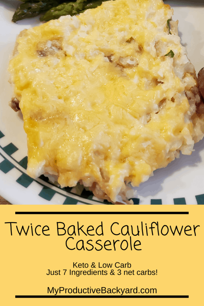Twice Baked Cauliflower Casserole My Productive Backyard