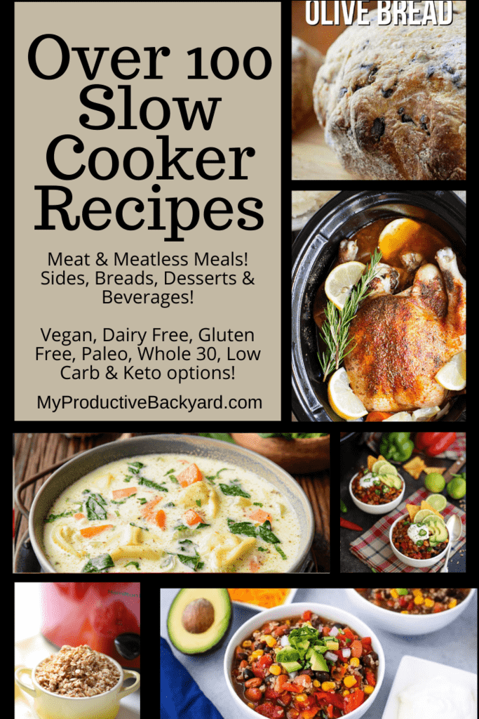 Over 100 Slow Cooker Recipes My Productive Backyard