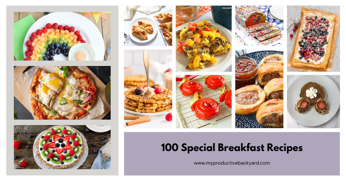 100 Special Breakfast Recipes My Productive Backyard