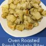 Oven Roasted Ranch Potato Bites Pinterest Pin