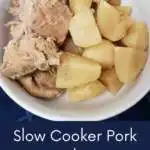 Slow Cooker Pork Roast and Potatoes Pinterest Pin